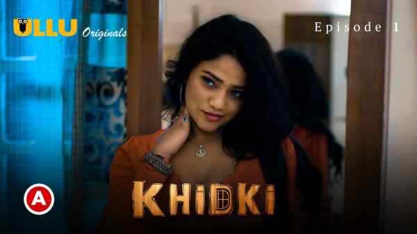Khidki Part 1 Episode 1 2023 Hindi Porn Web Series – Ullu HD