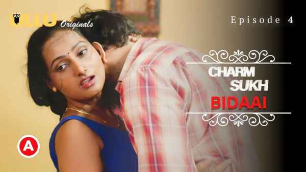Charmsukh Bidaai – P02 EP04 2022 Hindi Porn Web Series – Ullu HD