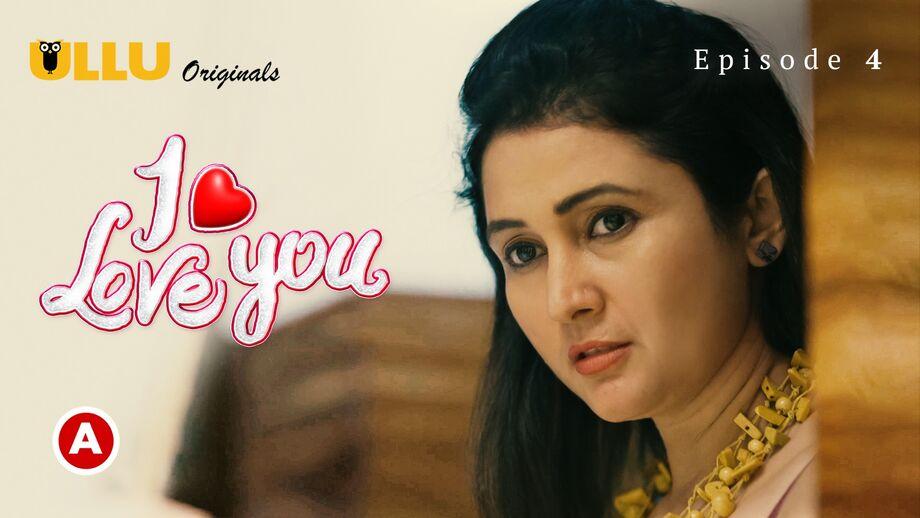 I Love You Part 1 Ep 1 2022 Hindi Porn Web Series – Ullu HD
