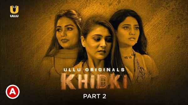 Khidki Part 2 Full Episode 2023 Hindi Porn Web Series – Ullu HD