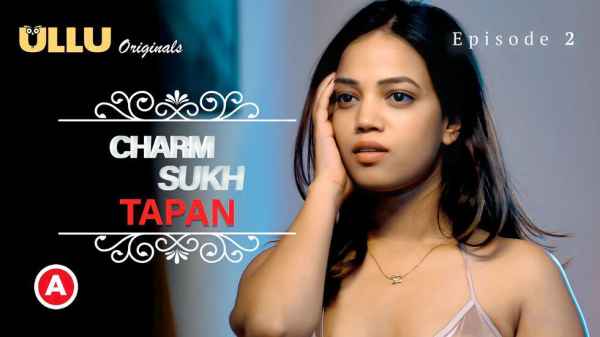 Charmsukh Tapan – P01 Ep02 2022 Hindi Porn Web Series – Ullu HD