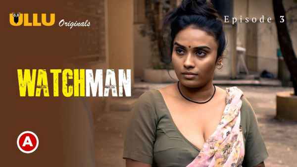 Watchman Part 1 Ep 3 2023 Hindi Porn Web Series – Ullu HD