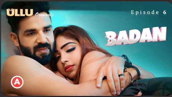 Badan Part 2 Ep 6 2023 Ullu Hot Porn Web Series HD