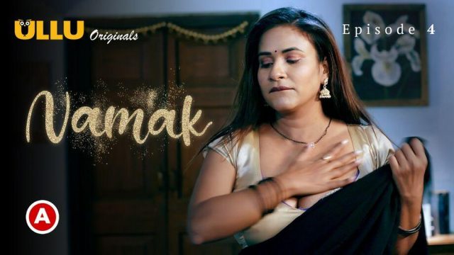 Namak Part 2 Episode 4 2023 Hindi Porn Web Series – Ullu HD