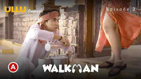 Walkman – P01 Ep02 2022 Hindi Porn Web Series – Ullu HD