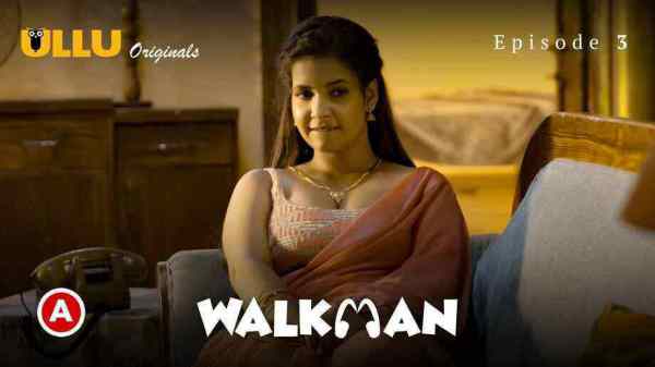 Walkman – P01 Ep03 2022 Hindi Porn Web Series – Ullu HD