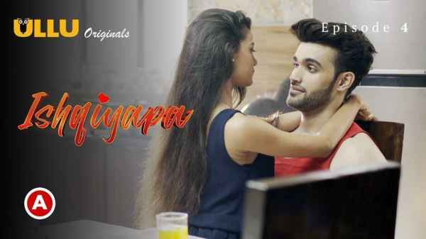 Ishqiyapa – P01 EP04 2022 Hindi Porn Web Series – Ullu HD