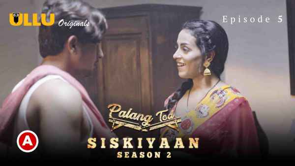 Palang Tod Siskiyaan – S02 – P02 – Ep05 2022 Hindi Porn Web Series – Ullu HD