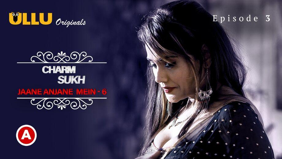 Charmsukh Jane Anjane Mein 6 Part 1 Ep1 2023 Hindi Porn Web Series – Ullu HD