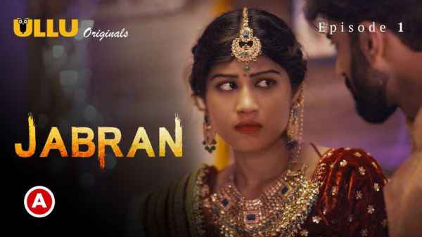Jabran – PO1 Ep 1 2022 Hindi Porn Web Series – Ullu HD