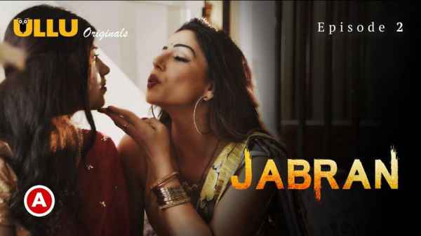 Jabran – PO1 Ep 2 2022 Hindi Porn Web Series – Ullu HD