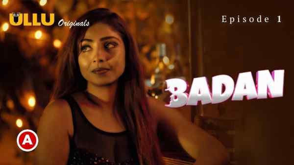 Badan Part 1 Ep 1 2023 Hindi Porn Web Series – Ullu HD