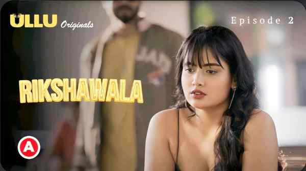 Rikshawala Ep 2 2023 Ullu Hot Porn Web Series HD