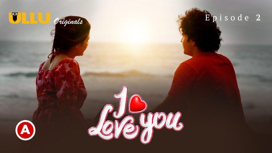 I Love You Part 2 Episode 5 2023 Hindi Porn Web Series – Ullu HD