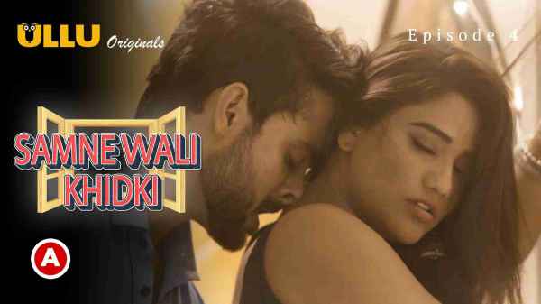 Samne Wali Khidki – P02 Ep04 2022 Hindi Porn Web Series – Ullu HD