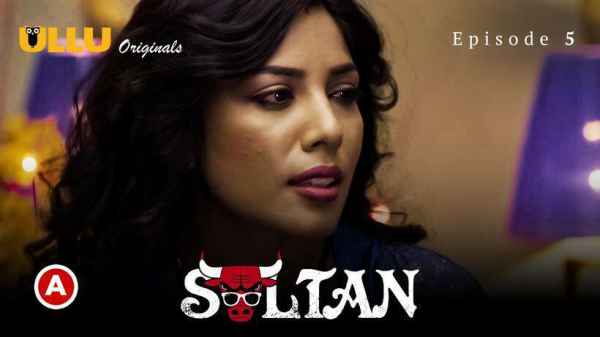 Sultan Part 2 – EP05 2022 Hindi Porn Web Series – Ullu HD