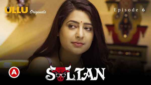 Sultan P02 – EP06 2022 Hindi Porn Web Series – Ullu HD
