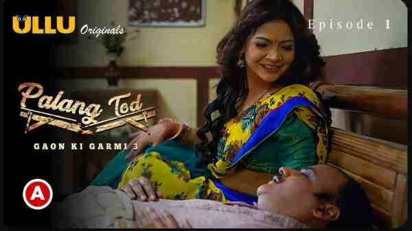 Palang Tod Gaon Ki Garmi 3 2023 Ep 1 Ullu Porn Web Series HD