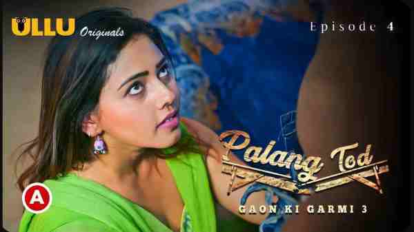 Palang Tod Gaon Ki Garmi 3 2023 Ep 4 Ullu Porn Web Series HD
