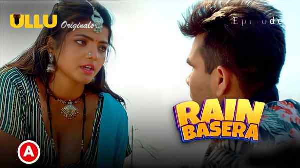 Rain Basera Episode 7 2023 Ullu Originals Hindi Hot Web Series Hd