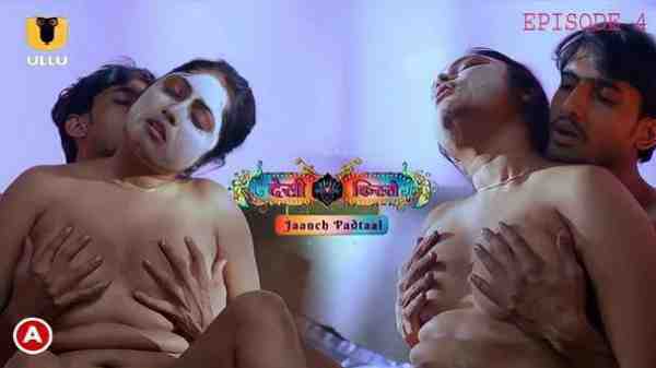Desi kisse (Jaanch Padtaal) 2023 Ep 4 Ullu Hindi Hot Web Series