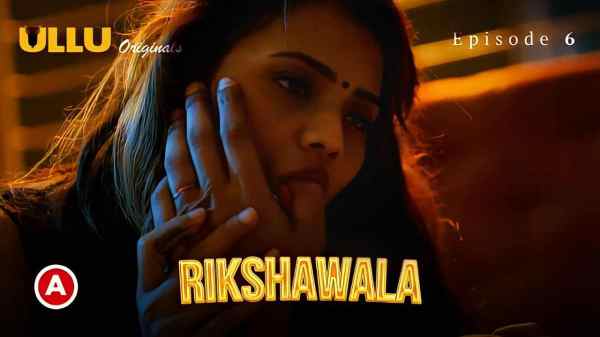 Rikshawala Part 2 Ep 6 2023 Ullu Originals Hindi Hot Web Series HD