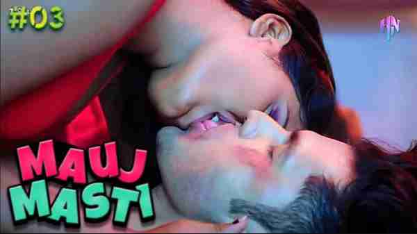 Mauj Masti 2021 Ep 3 HottyNotty Hindi Hot Web Series HD