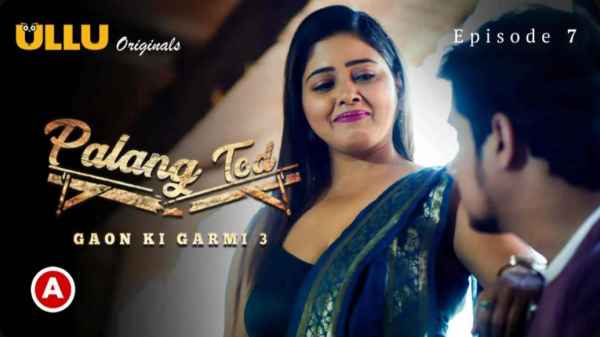 Palang Tod Gaon Ki Garmi 3 2023 Ep 7 Ullu Porn Web Series