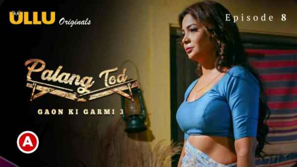 Palang Tod Gaon Ki Garmi 3 2023 Ep 8 Ullu Porn Web Series