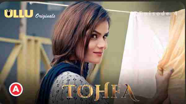 Tohfa 2023 Ullu Originals Hindi Hot Web Series Ep4