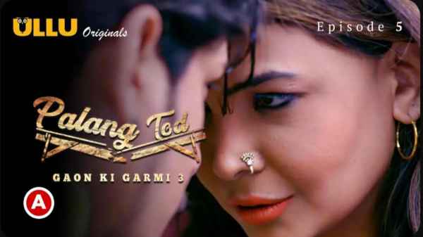 Palang Tod Gaon Ki Garmi 3 2023 Ep 5 Ullu Porn Web Series