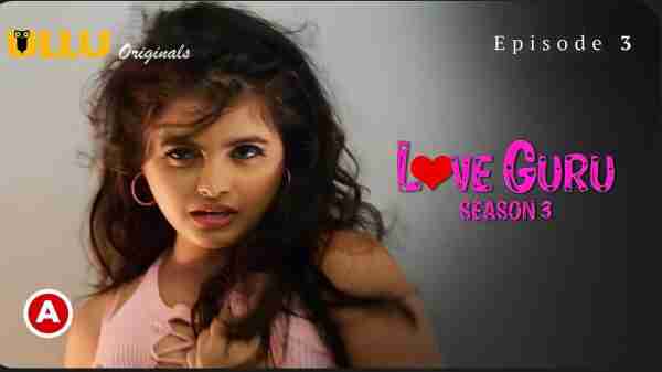 Love Guru Session 3 2023 Ullu Hindi Sex Web Series Ep 3