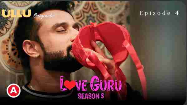 Love Guru Session 3 2023 Ullu Hindi Sex Web Series Ep 4