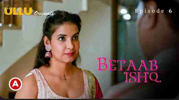 Betaab Ishq 2023 Ullu Originals Hindi Porn Web Series Ep 6