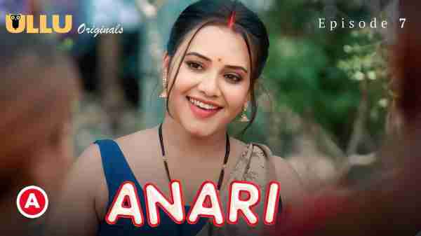 Anari 2023 Ullu Originals Hindi Porn Web Series Episode 7