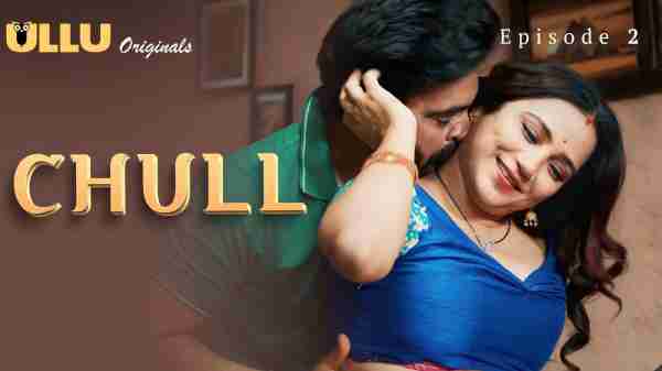 Chull 2023 Ullu Originals Hindi Porn Web Series Ep 2