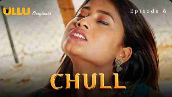 Chull 2023 Ullu Originals Hindi Porn Web Series Ep 6